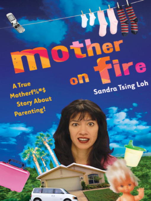 Title details for Mother on Fire by Sandra Tsing Loh - Available